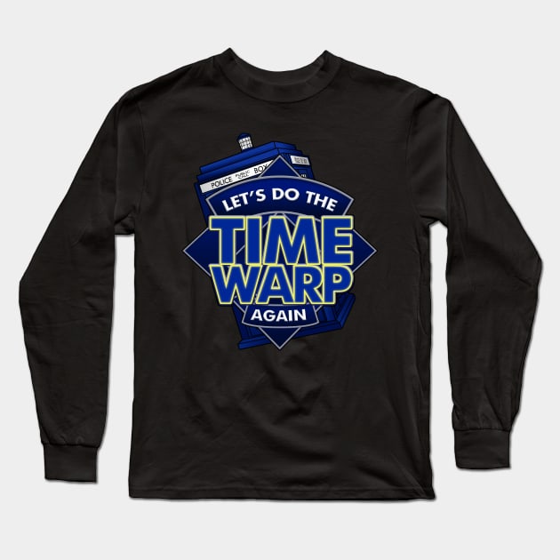 Let's do the Time Warp Again. (Doctor Remix) Long Sleeve T-Shirt by graffd02